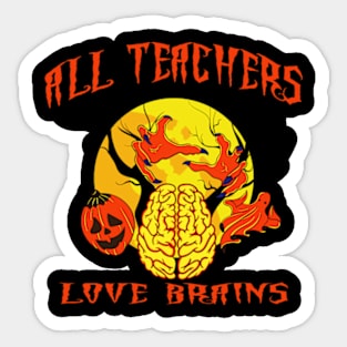 All Teachers Love Brains Sticker